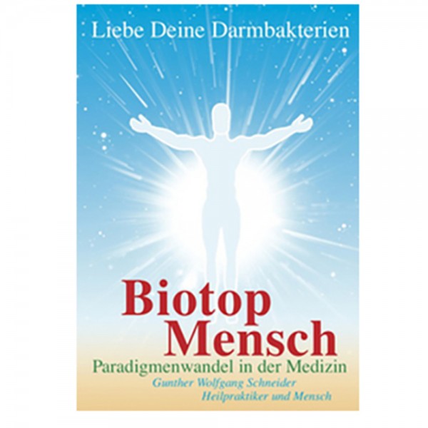 Biotop Mensch - Liebe deine Darmbakterien